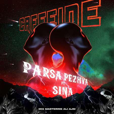 Parsa Pezhva Ft Sina – Caffeine